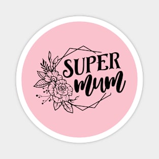 Super Mum For Mothers Day Magnet